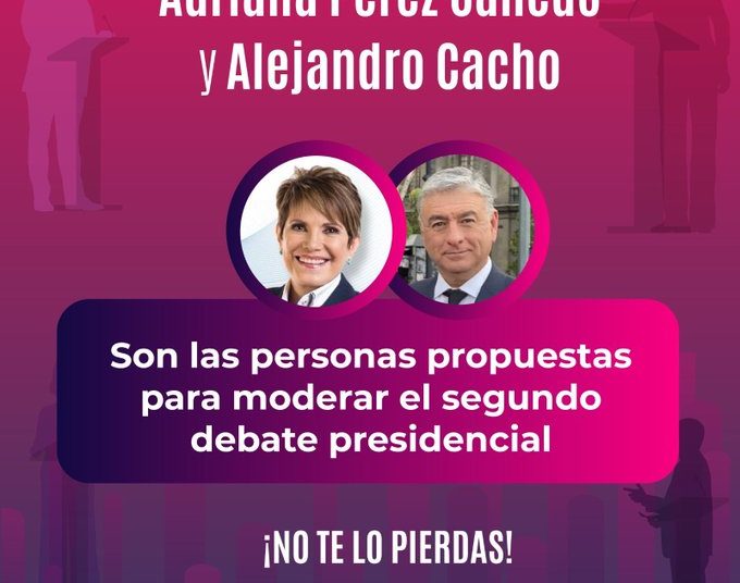 INE propone a Alejandro Cacho y Adriana Pérez Cañedo para moderar segundo debate presidencial