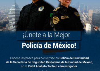 Convocatoria de la SSC para aspirantes a la Policía de Proximidad con perfil de Analista Táctico e Investigador