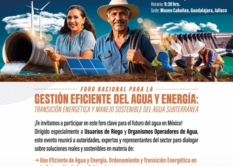 Convocan a foro nacional sobre agua subterránea y eficiencia energética en Guadalajara