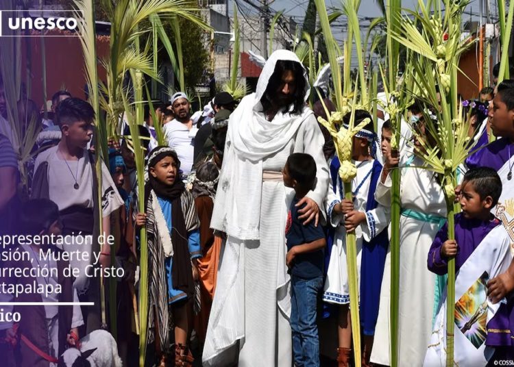 Es la Pasión de Iztapalapa nuevo Patrimonio de la Humanidad