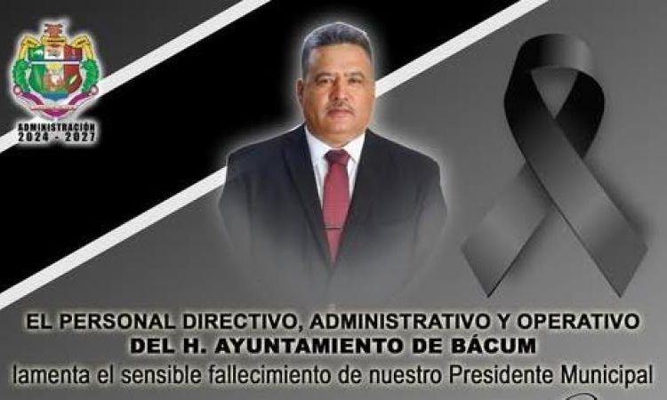 Muere el alcalde de Bácum, Sonora